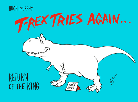 Hardcover T-Rex Tries Again: Return of the King Book