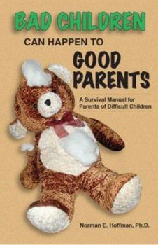 Paperback Bad Children Can Happen to Good Parents Book