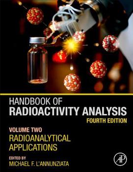 Hardcover Handbook of Radioactivity Analysis: Volume 2: Radioanalytical Applications Book