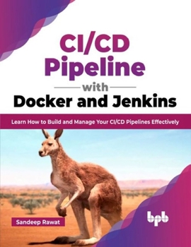 Paperback CI/CD Pipeline with Docker and Jenkins: Learn How to Build and Manage Your CI/CD Pipelines Effectively (English Edition) Book