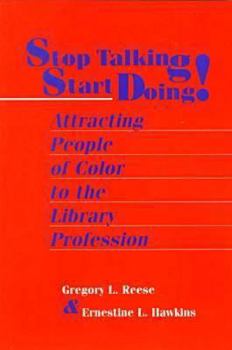 Paperback Stop Talking, Start Doing!: Attracting People of Color to the Library Profession Book