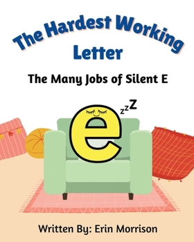 Paperback The Hardest Working Letter: The Many Jobs of Silent E Book