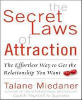 Paperback The Secret Laws of Attraction: The Effortless Way to Get the Relationship You Want Book