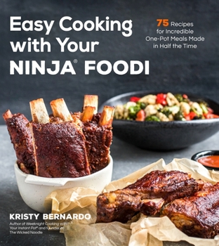 Paperback Easy Cooking with Your Ninja(r) Foodi: 75 Recipes for Incredible One-Pot Meals in Half the Time Book