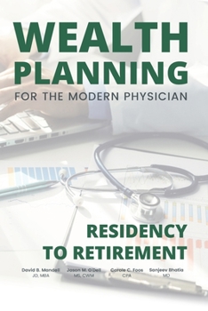 Paperback Wealth Planning for the Modern Physician: Residency to Retirement Book