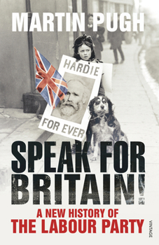 Paperback Speak for Britain!: A New History of the Labour Party Book