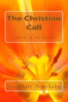 Paperback The Christian Call: Settle Us In You Lord God Book