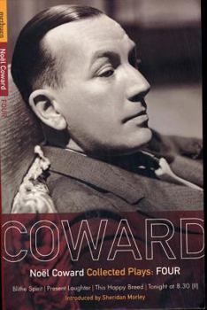 Paperback Coward Plays: 4: Blithe Spirit; Present Laughter; This Happy Breed; Tonight at 8.30 (II) Book