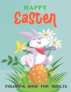Paperback Happy Easter Coloring Book For Adults: An Beautiful Colection of 50 Unique Easter Design for Girls and Boys . Vol-1 Book