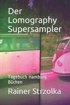 Der Lomography Supersampler: Tagebuch Hamburg - B�chen