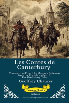 Les Contes de Canterbury French Version of The Canterbury Tales (French Edition)