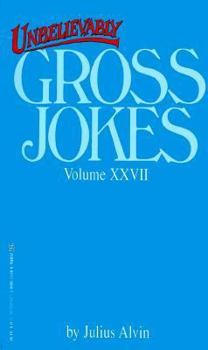 Paperback Unbelievably Gross Jokes XXVII Book