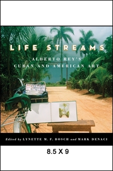 Paperback Life Streams: Alberto Rey's Cuban and American Art Book
