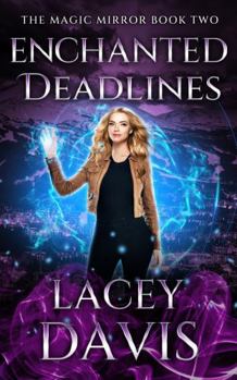 Paperback Enchanted Deadlines: A Paranormal Witch Tale (The Magic Mirror Series) Book