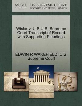 Paperback Wislar V. U S U.S. Supreme Court Transcript of Record with Supporting Pleadings Book
