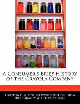 Paperback A Consumer's Brief History of the Crayola Company Book