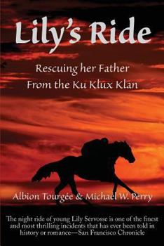 Paperback Lily's Ride: Rescuing Her Father from the Ku Klux Klan Book