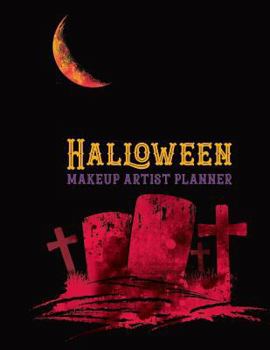 Paperback Halloween Makeup Artist Planner: Recording Notebook for Face Paint, Sugar Skulls and Extreme Makeup Designs Book