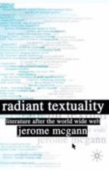 Paperback Radiant Textuality: Literary Studies After the World Wide Web Book