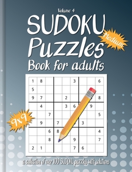 Medium Sudoku Book For Adults: A Collection Of Over 100 Sudoku Puzzles with solutions, 9x9, Large 8.5 x 11 inches, Fun Sudoku Puzzles, Volume 4, Medium