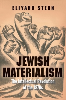 Hardcover Jewish Materialism: The Intellectual Revolution of the 1870s Book