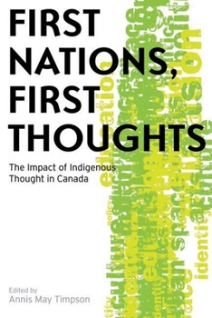 Hardcover First Nations, First Thoughts: The Impact of Indigenous Thought in Canada Book