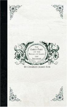 Paperback A History of the Early Part of the Reign of James the Second Book