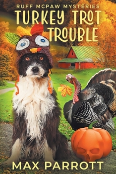 Turkey Trot Trouble: A Cozy Animal Mystery - Book #8 of the Ruff McPaw Mysteries