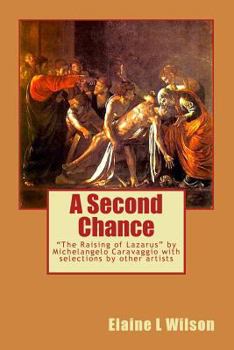 Paperback A Second Chance: "The Raising of Lazarus" by Michelangelo Caravaggio Book