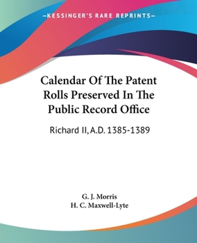 Paperback Calendar Of The Patent Rolls Preserved In The Public Record Office: Richard II, A.D. 1385-1389 Book