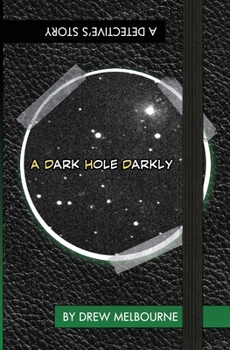 Paperback A Dark Hole Darkly Book