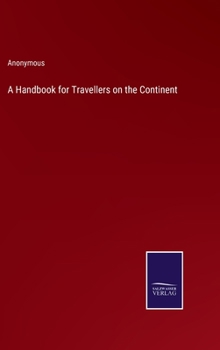 Hardcover A Handbook for Travellers on the Continent Book