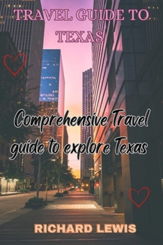 Paperback Travel Guide to Texas: Comprehensive Travel Guide to explore Texas Book