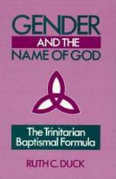 Paperback Gender and the Name of God: The Trinitarian Baptismal Formula Book