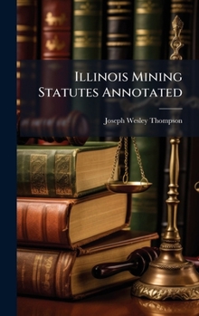 Hardcover Illinois Mining Statutes Annotated Book