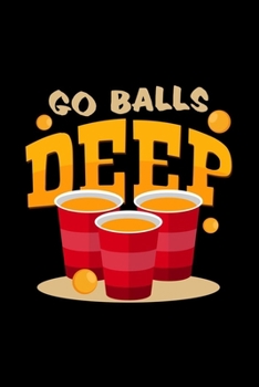 Paperback Go balls deep: 6x9 Beer Pong - dotgrid - dot grid paper - notebook - notes Book