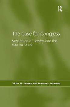The Case for Congress: Separation of Powers and the War on Terror