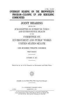 Oversight hearing on the brownfield’s program : cleaning up and rebuilding communities