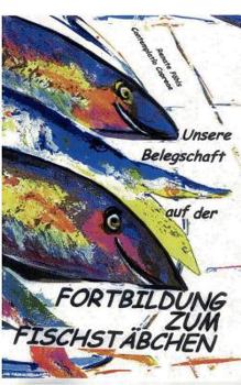 Paperback Fortbildung zum Fischstäbchen: Ein Roman in Filethäppchen [German] Book