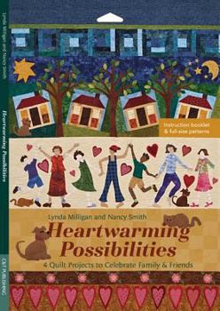 Paperback Heartwarming Possibilities: 4 Quilt Projects to Celebrate Family & Friends Book