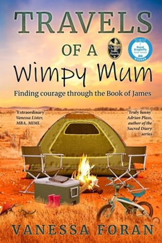 Paperback Travels of a Wimpy Mum: Finding courage through the Book of James Book