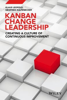 Hardcover Kanban Change Leadership: Creating a Culture of Continuous Improvement Book