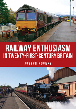 Paperback Railway Enthusiasm in Twenty-First Century Britain Book