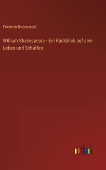 Hardcover William Shakespeare - Ein Rückblick auf sein Leben und Schaffen [German] Book