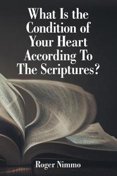 Paperback What Is the Condition of Your Heart According to the Scriptures? Book