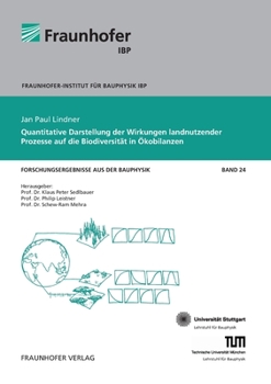 Paperback Quantitative Darstellung der Wirkungen landnutzender Prozesse auf die Biodiversität in Ökobilanzen. [German] Book