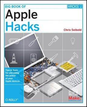 Paperback Big Book of Apple Hacks: Tips & Tools for Unlocking the Power of Your Apple Devices Book
