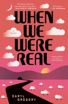 When We Were Real: A Novel