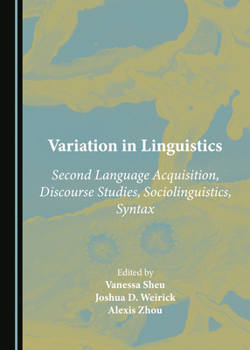 Hardcover Variation in Linguistics: Second Language Acquisition, Discourse Studies, Sociolinguistics, Syntax Book
