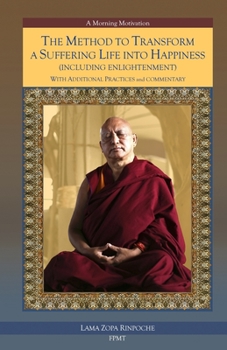 Paperback The Method to Transform a Suffering Life into Happiness (Including Enlightenment) with Additional Practices: A Commentary Book